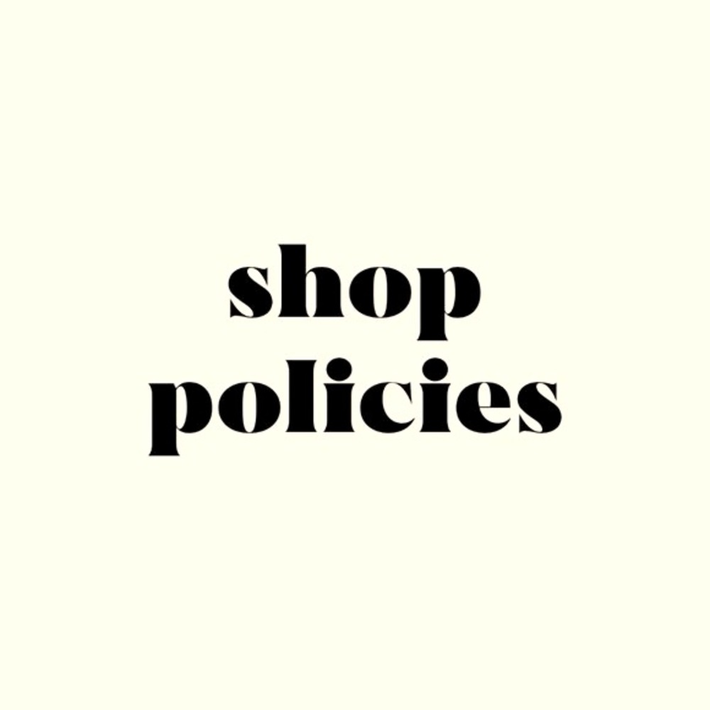My Shop Policies!!